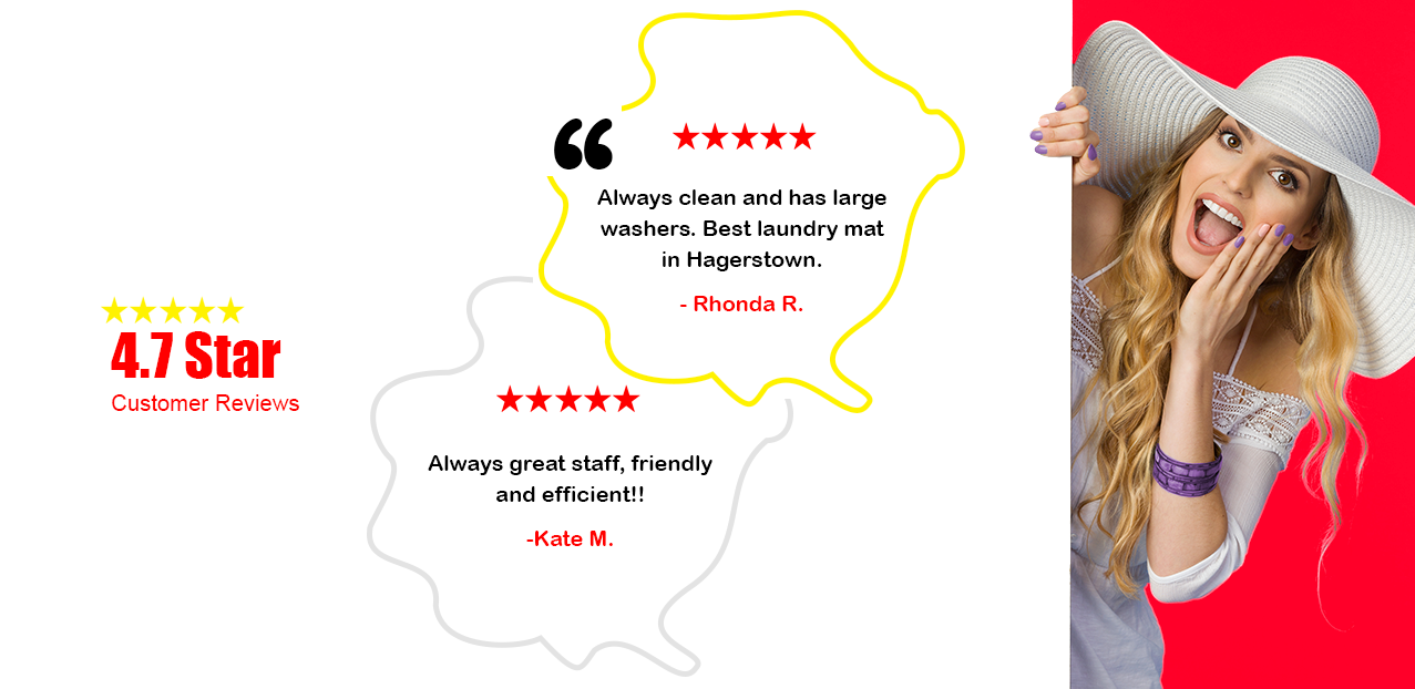 4.7 star customer reviews. Always clean and has large washers. Best laundry mat in Hagerstown.