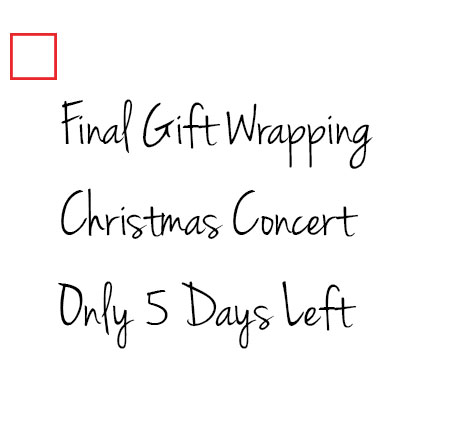 Final gift wrapping, Christmas concert, Only 5 Days till Christmas