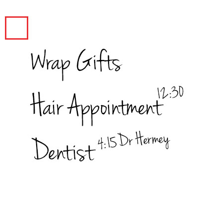 Wrap gifts, hair appointment at 12:30, Dentist appointment with Dr. Hermey
